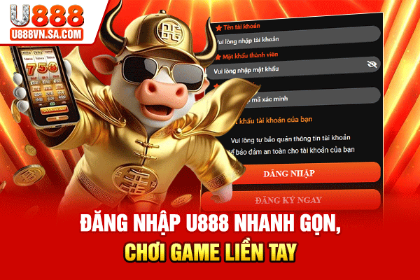 Đăng Nhập U888 Nhanh Gọn, Chơi Game Liền Tay