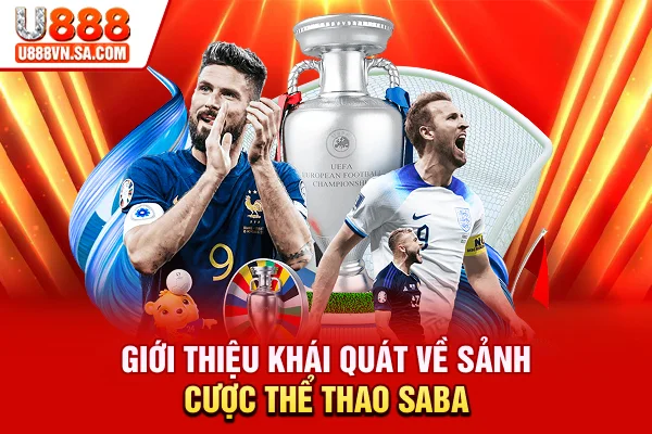 Giới thiệu khái quát về sảnh cược Thể thao Saba