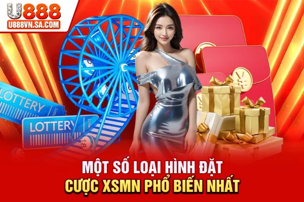 Một số loại hình đặt cược XSMN phổ biến nhất