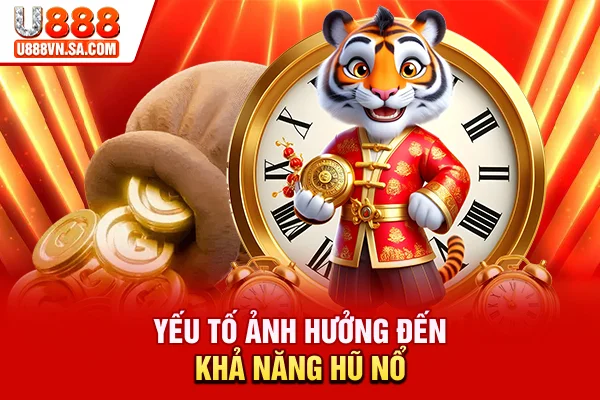 Khung Giờ Nổ Hũ Nào Dễ Trúng, Thắng Lớn? % Yếu tố ảnh hưởng đến khả năng hũ nổ